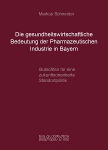 Die gesundheitswirtschaftliche Bedeutung der Pharmazeutischen Industrie in Bayern (2013)